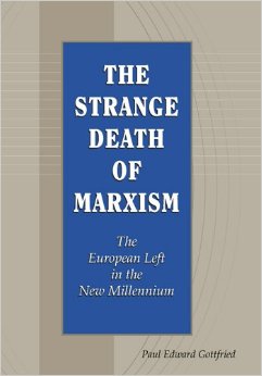 Paul Edward Gottfried - The Strange Death of Marxism - The European Left in the New Millenium